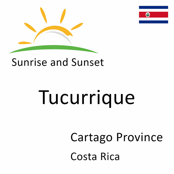Sunrise and sunset times for Tucurrique, Cartago Province, Costa Rica