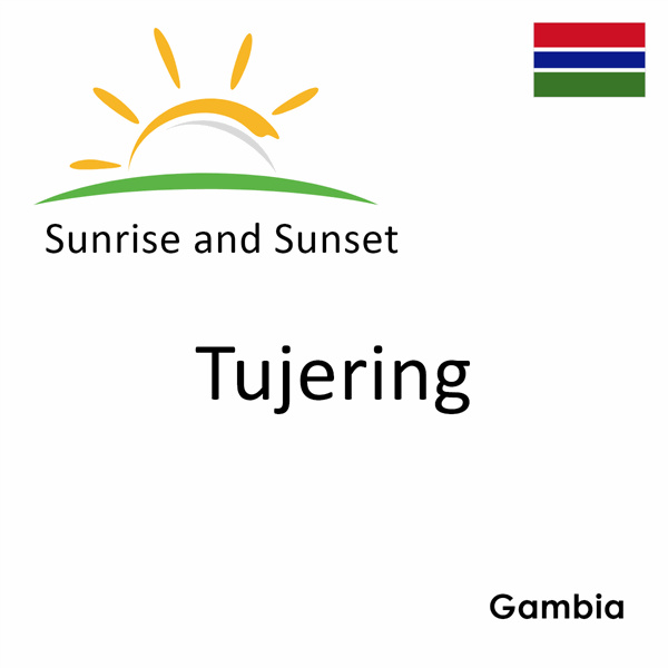Sunrise and sunset times for Tujering, Gambia