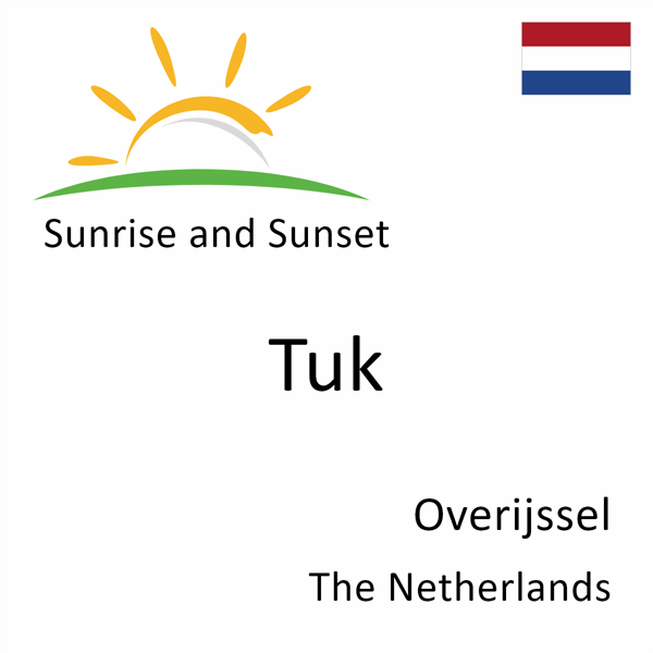 Sunrise and sunset times for Tuk, Overijssel, The Netherlands