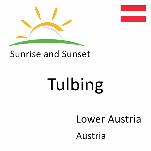 Sunrise and sunset times for Tulbing, Lower Austria, Austria