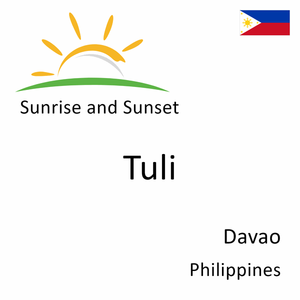 Sunrise and sunset times for Tuli, Davao, Philippines