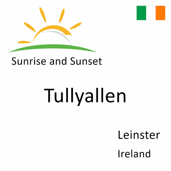 Sunrise and sunset times for Tullyallen, Leinster, Ireland