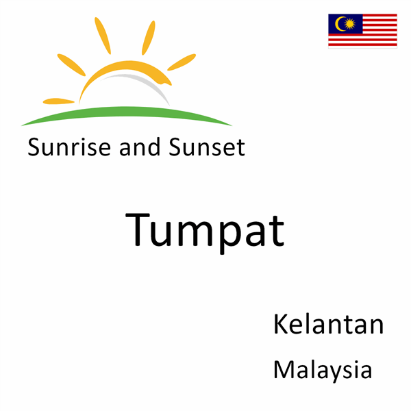 Sunrise and sunset times for Tumpat, Kelantan, Malaysia