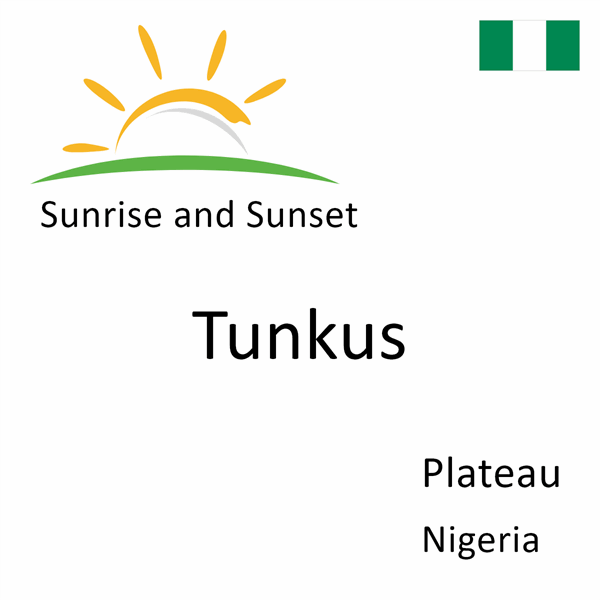 Sunrise and sunset times for Tunkus, Plateau, Nigeria