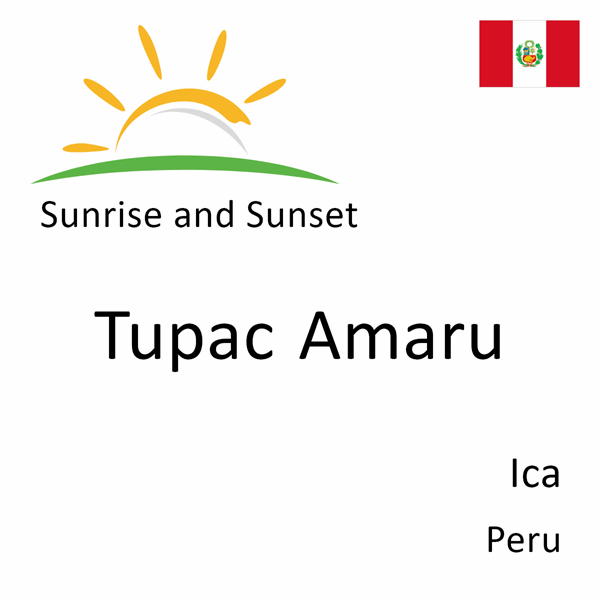 Sunrise and sunset times for Tupac Amaru, Ica, Peru