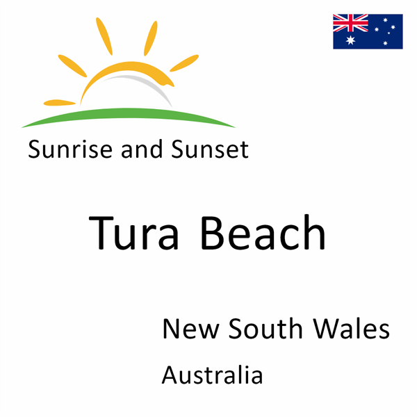 Sunrise and sunset times for Tura Beach, New South Wales, Australia