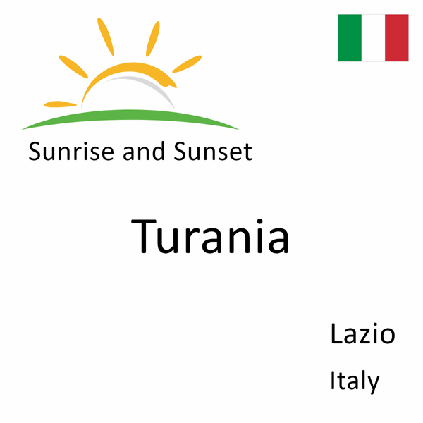 Sunrise and sunset times for Turania, Lazio, Italy