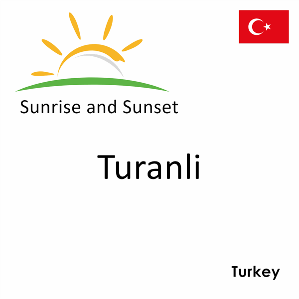 Sunrise and sunset times for Turanli, Turkey