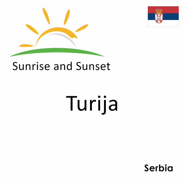 Sunrise and sunset times for Turija, Serbia