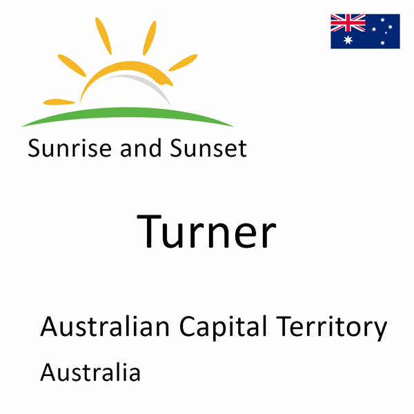Sunrise and sunset times for Turner, Australian Capital Territory, Australia