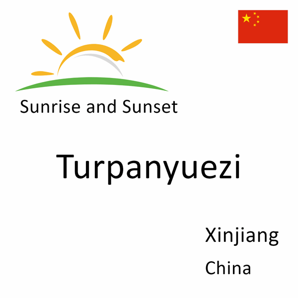 Sunrise and sunset times for Turpanyuezi, Xinjiang, China