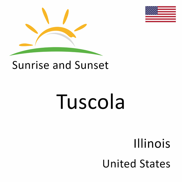 Sunrise and sunset times for Tuscola, Illinois, United States