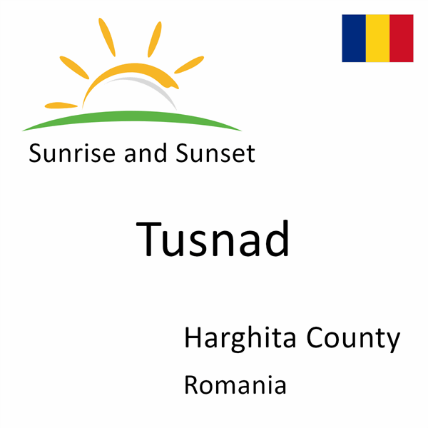 Sunrise and sunset times for Tusnad, Harghita County, Romania