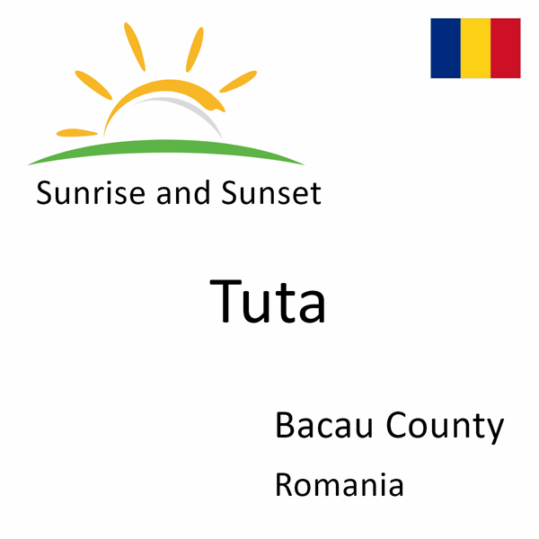 Sunrise and sunset times for Tuta, Bacau County, Romania