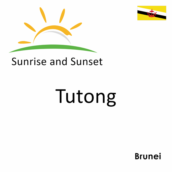 Sunrise and sunset times for Tutong, Brunei