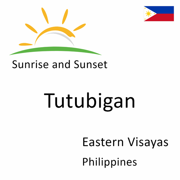 Sunrise and sunset times for Tutubigan, Eastern Visayas, Philippines