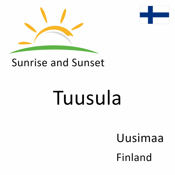 Sunrise and sunset times for Tuusula, Uusimaa, Finland