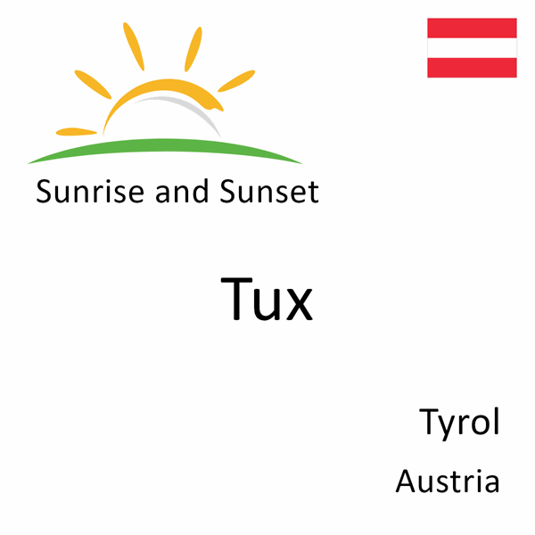 Sunrise and sunset times for Tux, Tyrol, Austria