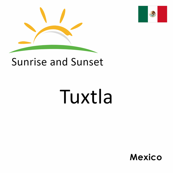 Sunrise and sunset times for Tuxtla, Mexico