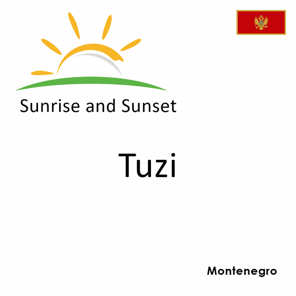 Sunrise and sunset times for Tuzi, Montenegro