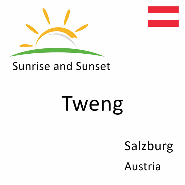 Sunrise and sunset times for Tweng, Salzburg, Austria