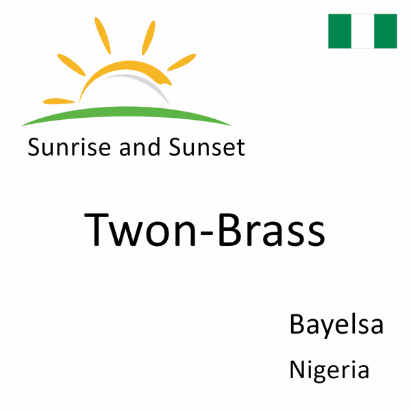 Sunrise and sunset times for Twon-Brass, Bayelsa, Nigeria
