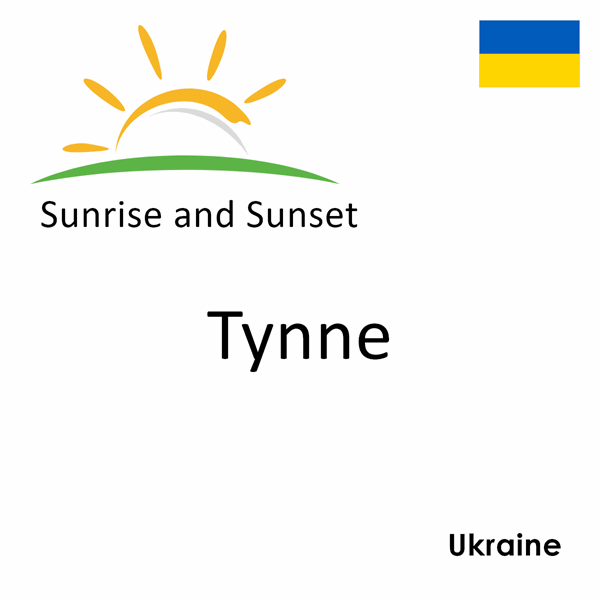 Sunrise and sunset times for Tynne, Ukraine