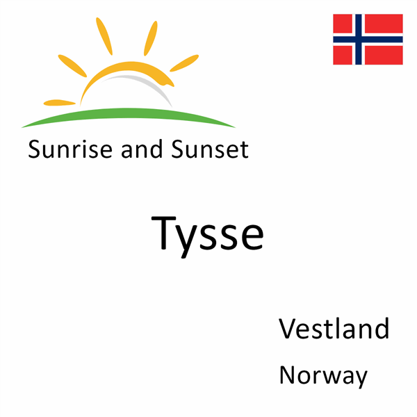 Sunrise and sunset times for Tysse, Vestland, Norway