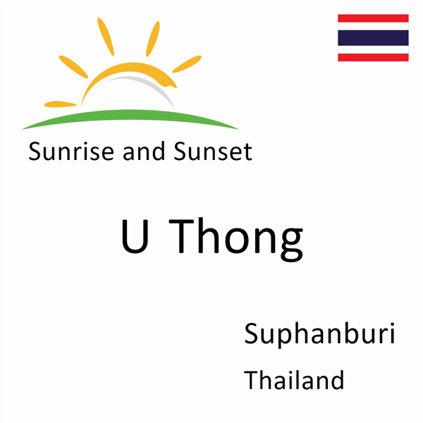 Sunrise and sunset times for U Thong, Suphanburi, Thailand