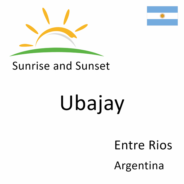 Sunrise and sunset times for Ubajay, Entre Rios, Argentina