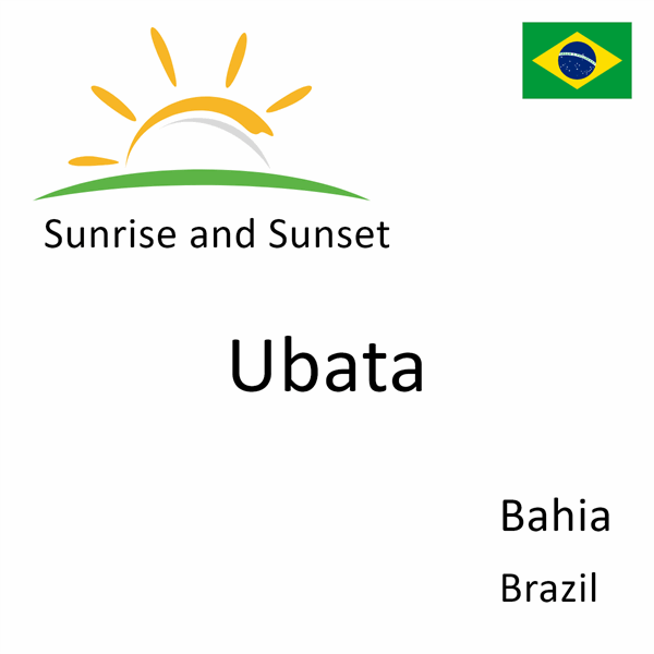 Sunrise and sunset times for Ubata, Bahia, Brazil