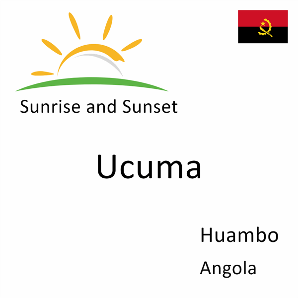 Sunrise and sunset times for Ucuma, Huambo, Angola