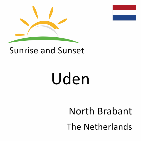 Sunrise and sunset times for Uden, North Brabant, The Netherlands