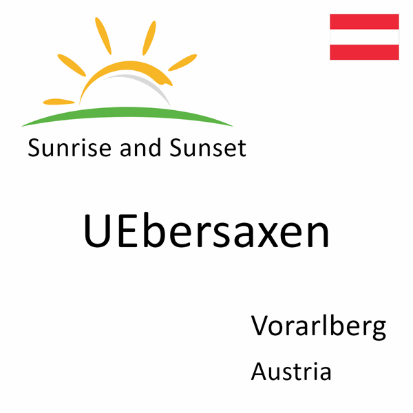 Sunrise and sunset times for UEbersaxen, Vorarlberg, Austria