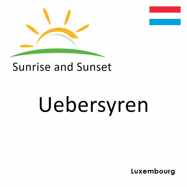 Sunrise and sunset times for Uebersyren, Luxembourg