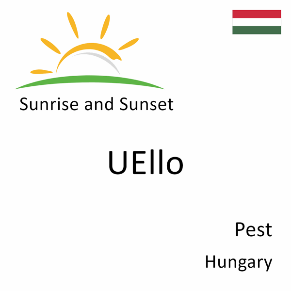 Sunrise and sunset times for UEllo, Pest, Hungary