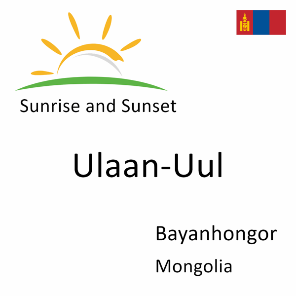 Sunrise and sunset times for Ulaan-Uul, Bayanhongor, Mongolia