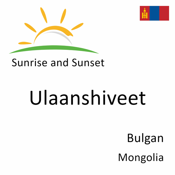 Sunrise and sunset times for Ulaanshiveet, Bulgan, Mongolia