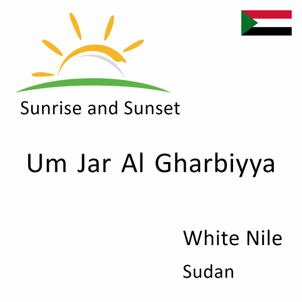 Sunrise and sunset times for Um Jar Al Gharbiyya, White Nile, Sudan