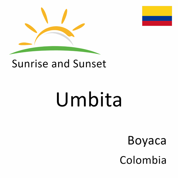 Sunrise and sunset times for Umbita, Boyaca, Colombia