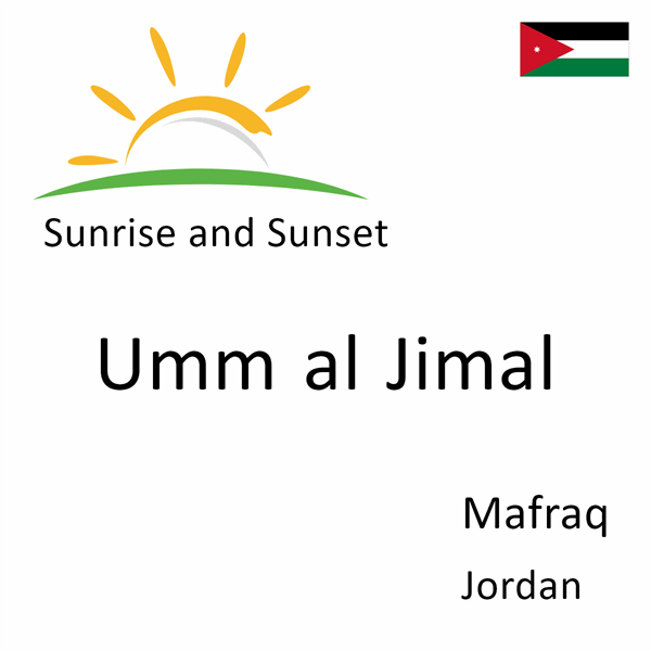 Sunrise and sunset times for Umm al Jimal, Mafraq, Jordan