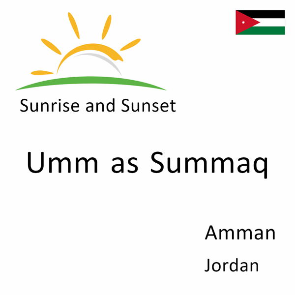 Sunrise and sunset times for Umm as Summaq, Amman, Jordan