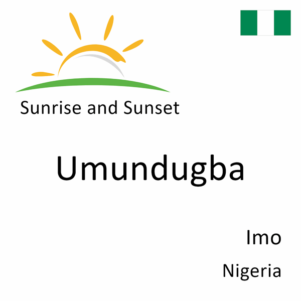 Sunrise and sunset times for Umundugba, Imo, Nigeria