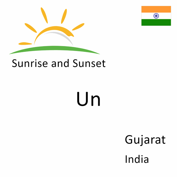 Sunrise and sunset times for Un, Gujarat, India