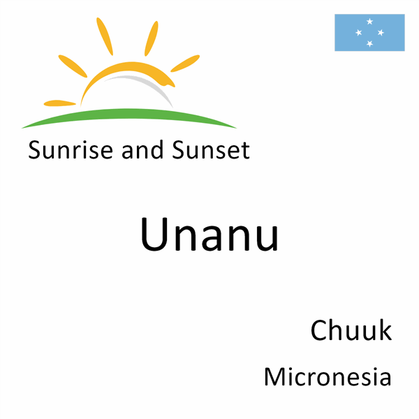 Sunrise and sunset times for Unanu, Chuuk, Micronesia
