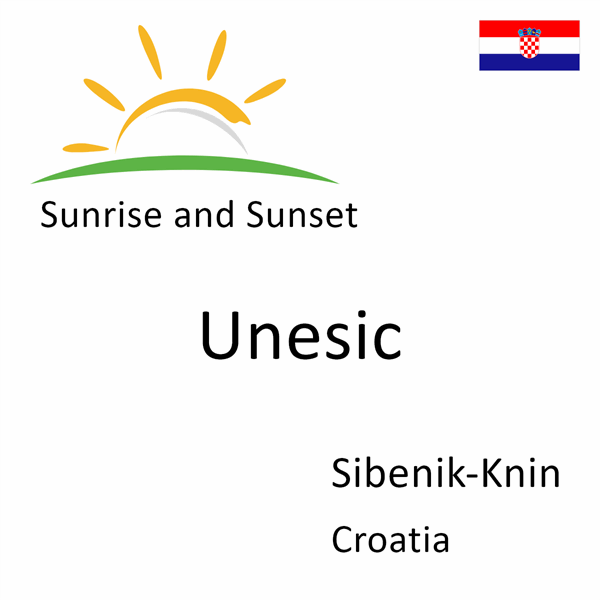 Sunrise and sunset times for Unesic, Sibenik-Knin, Croatia