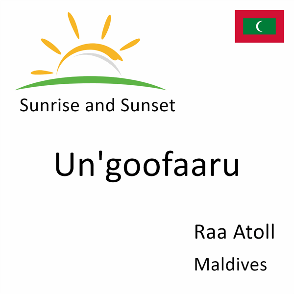 Sunrise and sunset times for Un'goofaaru, Raa Atoll, Maldives