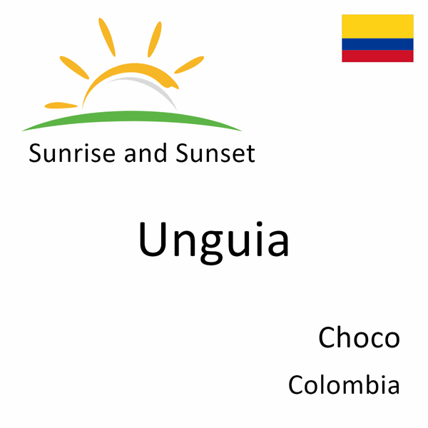Sunrise and sunset times for Unguia, Choco, Colombia