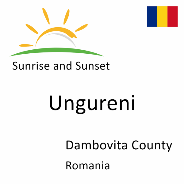 Sunrise and sunset times for Ungureni, Dambovita County, Romania