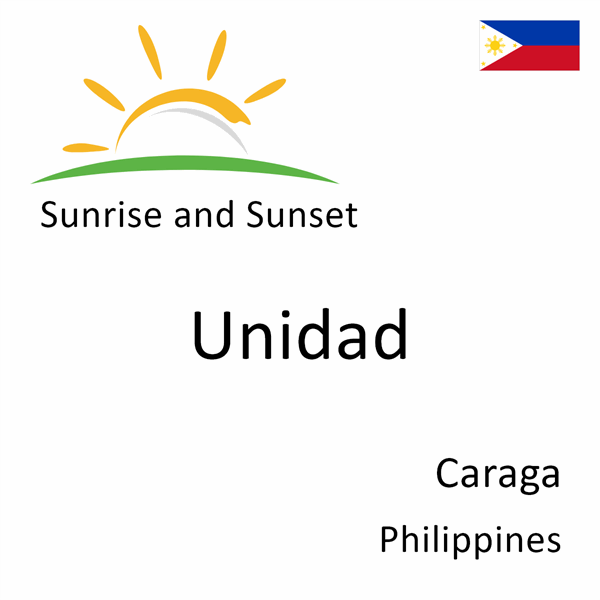 Sunrise and sunset times for Unidad, Caraga, Philippines